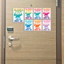Load image into Gallery viewer, Alaska Cruise Magnet - Alaska is Calling and We Must Go - Several Colors