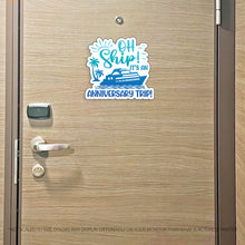 Load image into Gallery viewer, Anniversary Trip Cruise Magnet - Punny Oh Ship! It's an Anniversary Trip - Several Colors