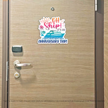 Load image into Gallery viewer, Anniversary Trip Cruise Magnet - Punny Oh Ship! It's an Anniversary Trip - Several Colors