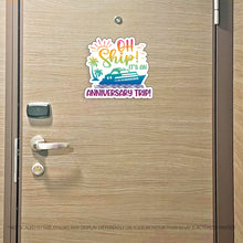 Load image into Gallery viewer, Anniversary Trip Cruise Magnet - Punny Oh Ship! It's an Anniversary Trip - Several Colors