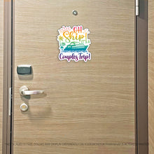 Load image into Gallery viewer, Couples Trip Cruise Magnet - Punny Oh Ship! It's a Couples Trip - Several Colors