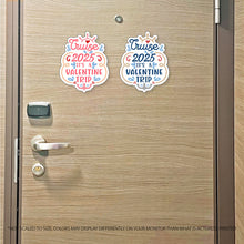 Load image into Gallery viewer, Valentines Cruise 2026 / 2025  It's a Valentine Trip w/ Anchor & Hearts - Cruise Magnet - Several Colors