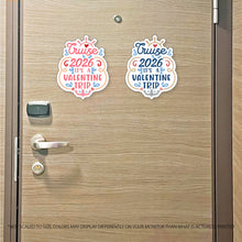Load image into Gallery viewer, Valentines Cruise 2026 / 2025  It's a Valentine Trip w/ Anchor & Hearts - Cruise Magnet - Several Colors