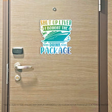 Load image into Gallery viewer, Funny Cruise Magnet - Shut Up Liver I Bought The Drink Package - Several Colors