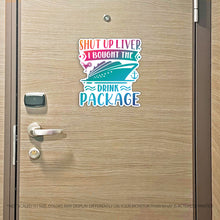 Load image into Gallery viewer, Funny Cruise Magnet - Shut Up Liver I Bought The Drink Package - Several Colors