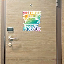 Load image into Gallery viewer, Funny Cruise Magnet - Shut Up Liver I Bought The Drink Package - Several Colors