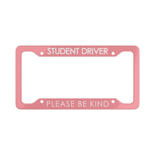 Load image into Gallery viewer, Student Driver Please Be Kind, Funny New Driver License Plate Frame - Pink