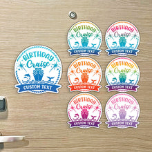 Load image into Gallery viewer, Custom Birthday Cruise - Round Custom Cruise Magnet - Several Colors