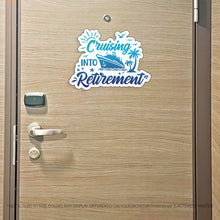Load image into Gallery viewer, Retirement Cruise- Cruising into Retirement - Punny Cruise Magnet - Several Colors