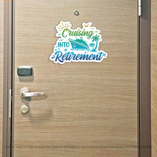 Load image into Gallery viewer, Retirement Cruise- Cruising into Retirement - Punny Cruise Magnet - Several Colors