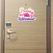 Load image into Gallery viewer, Retirement Cruise- Cruising into Retirement - Punny Cruise Magnet - Several Colors