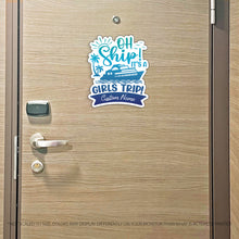 Load image into Gallery viewer, Custom Girls Trip Cruise Magnet - Oh Ship! It's a Girls Trip - Several Colors