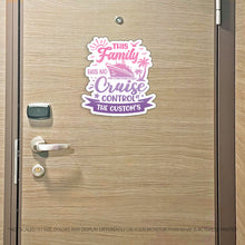 Load image into Gallery viewer, Custom This Family Has No Cruise Control - Family Name - Funny Cruise Magnet - Several Colors