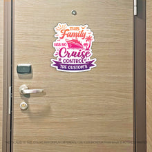 Load image into Gallery viewer, Custom This Family Has No Cruise Control - Family Name - Funny Cruise Magnet - Several Colors
