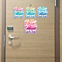 Load image into Gallery viewer, Girl Trip Cruise Magnet - Punny Oh Ship! It's a Girls Trip - Several Colors