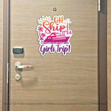 Load image into Gallery viewer, Girl Trip Cruise Magnet - Punny Oh Ship! It's a Girls Trip - Several Colors