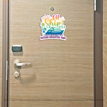Load image into Gallery viewer, Mother Daughter Trip Cruise Magnet - Punny Oh Ship! It's a Mother Daughter Trip - Several Colors