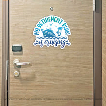 Load image into Gallery viewer, Retirement Cruise - Punny My Retirement Plan is Cruising Cruise Magnet - Several Colors