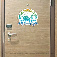 Load image into Gallery viewer, Retirement Cruise - Punny My Retirement Plan is Cruising Cruise Magnet - Several Colors