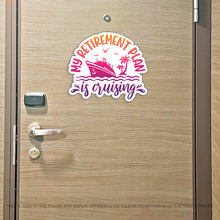 Load image into Gallery viewer, Retirement Cruise - Punny My Retirement Plan is Cruising Cruise Magnet - Several Colors