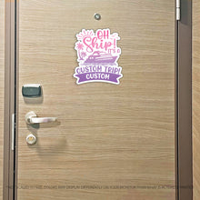 Load image into Gallery viewer, Custom Oh Ship! It's a "Custom" Trip & Custom Text for Banner - Custom Cruise Magnet - Several Colors