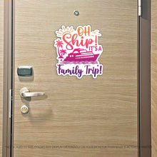 Load image into Gallery viewer, Family Trip Cruise Magnet - Punny Oh Ship! It's a Family Trip - Several Colors