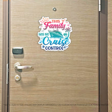 Load image into Gallery viewer, This Family Has No Cruise Control - Punny Cruise Magnet - Several Colors