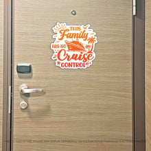 Load image into Gallery viewer, This Family Has No Cruise Control - Punny Cruise Magnet - Several Colors
