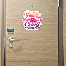 Load image into Gallery viewer, This Family Has No Cruise Control - Punny Cruise Magnet - Several Colors