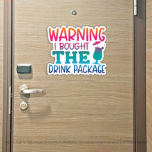 Load image into Gallery viewer, Funny Cruise Magnet - Warning I Bought the Drink Package - Several Colors