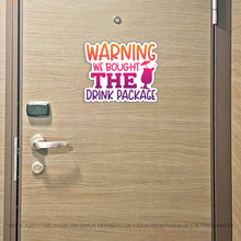 Load image into Gallery viewer, Funny Cruise Magnet - Warning WE Bought the Drink Package - Several Colors