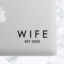 Load image into Gallery viewer, Wife, Wifey, Engaged or Bride EST 2022, 2021, 2020 or Custom Year/Name Wedding Engagment Party Wife Perfect for Tumbler, Laptop, Car Decal