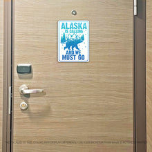 Load image into Gallery viewer, Alaska Cruise Magnet - Alaska is Calling and We Must Go - Several Colors
