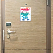 Load image into Gallery viewer, Alaska Cruise Magnet - Alaska is Calling and We Must Go - Several Colors
