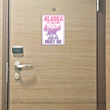 Load image into Gallery viewer, Alaska Cruise Magnet - Alaska is Calling and We Must Go - Several Colors
