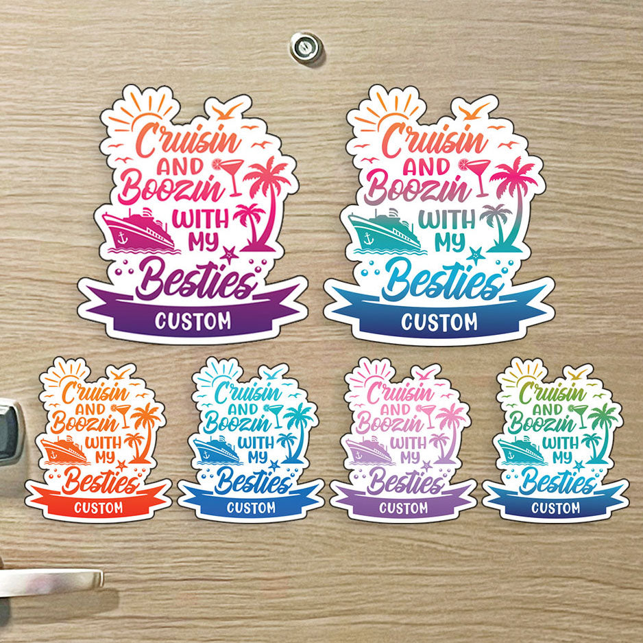 Custom - Cruisin and Boozin with my Besties - Friends Name - Funny Cruise Magnet - Several Colors