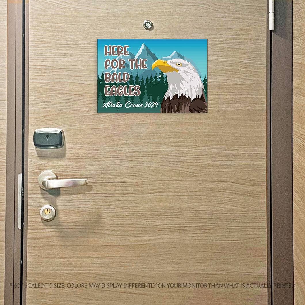 Funny Alaska Cruise Magnet - Here for the Bald Eagles - Several Colors