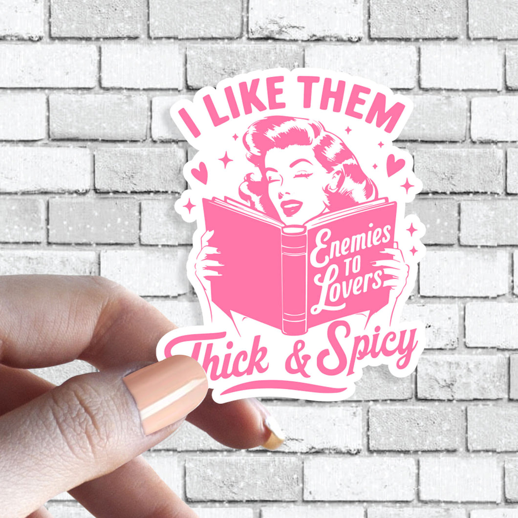 Funny Book Sticker - I Like Them Thick & Spicy - Enemies to Lovers