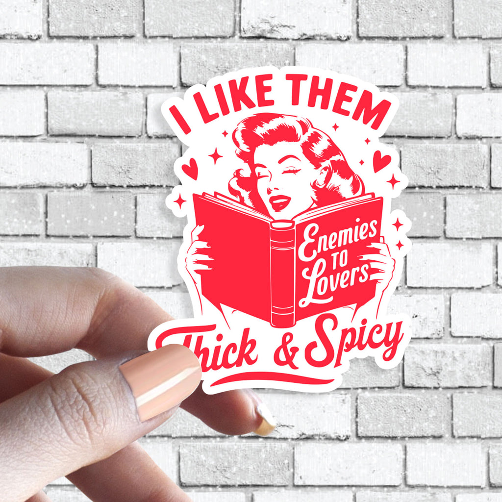 Funny Book Sticker - I Like Them Thick & Spicy - Enemies to Lovers