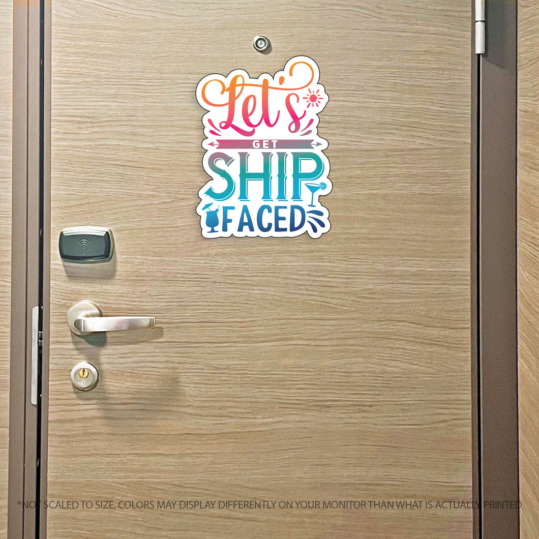 Funny Cruise Magnet - Punny Let's Get Ship Faced  - Several Colors