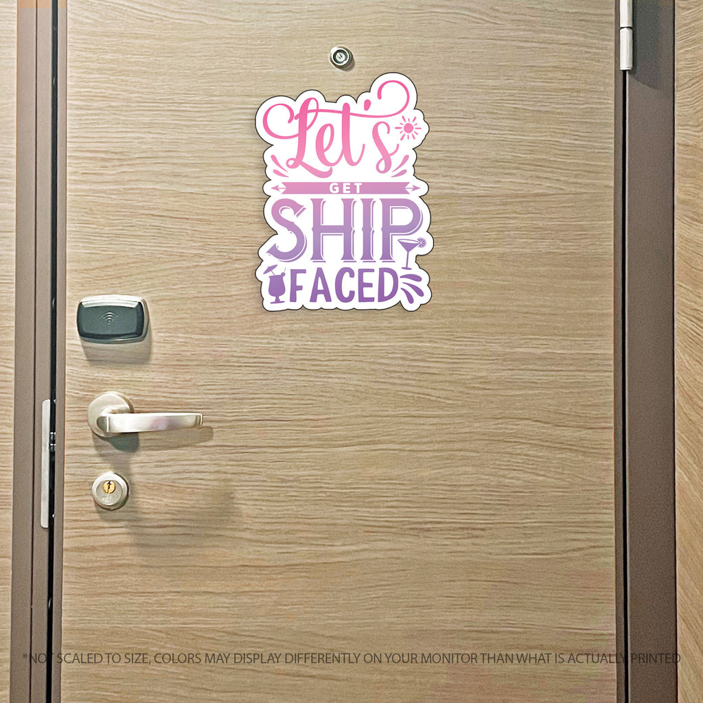 Funny Cruise Magnet - Punny Let's Get Ship Faced  - Several Colors