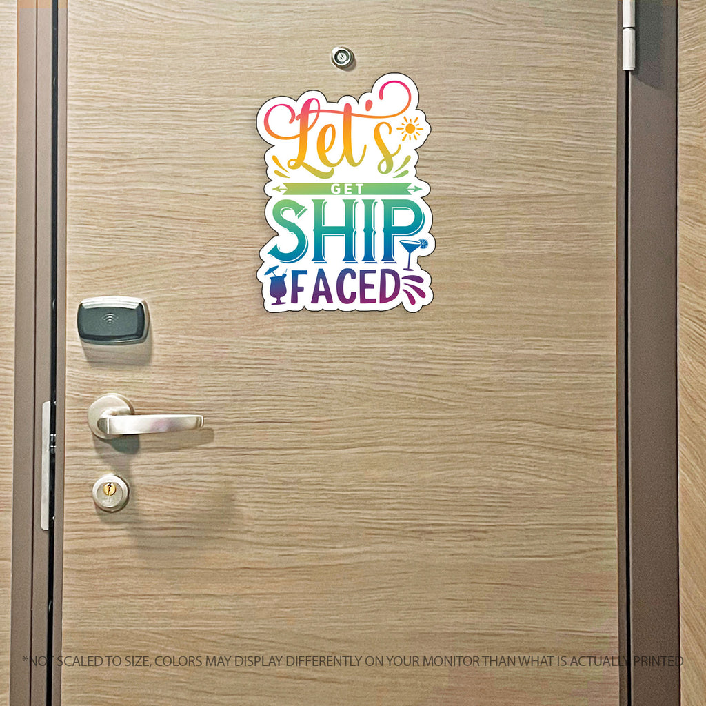 Funny Cruise Magnet - Punny Let's Get Ship Faced  - Several Colors