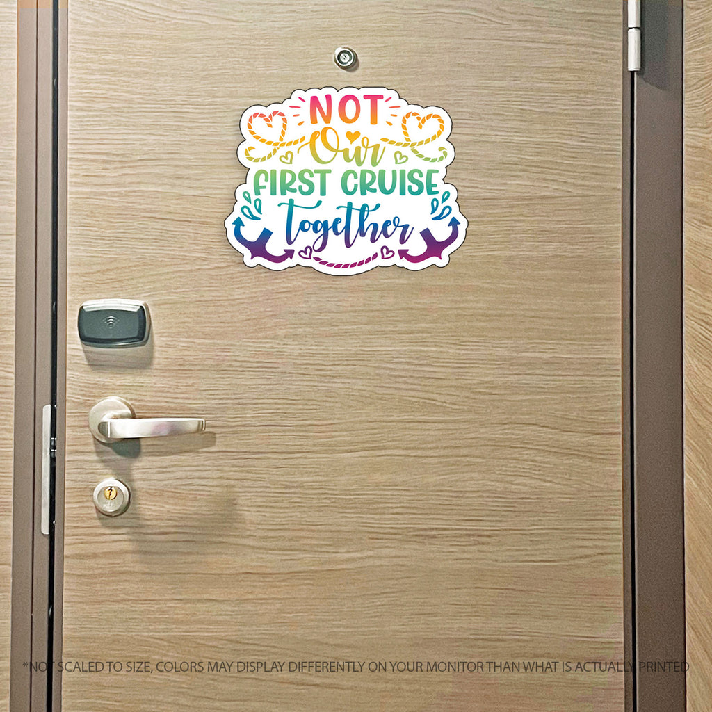 Funny Not Our First Cruise Together - Cruise Magnet - Several Colors