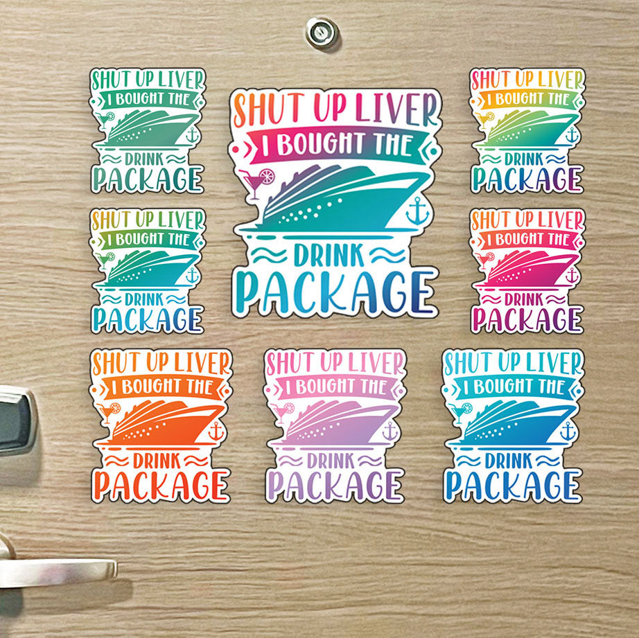 Funny Cruise Magnet - Shut Up Liver I Bought The Drink Package  - Several Colors