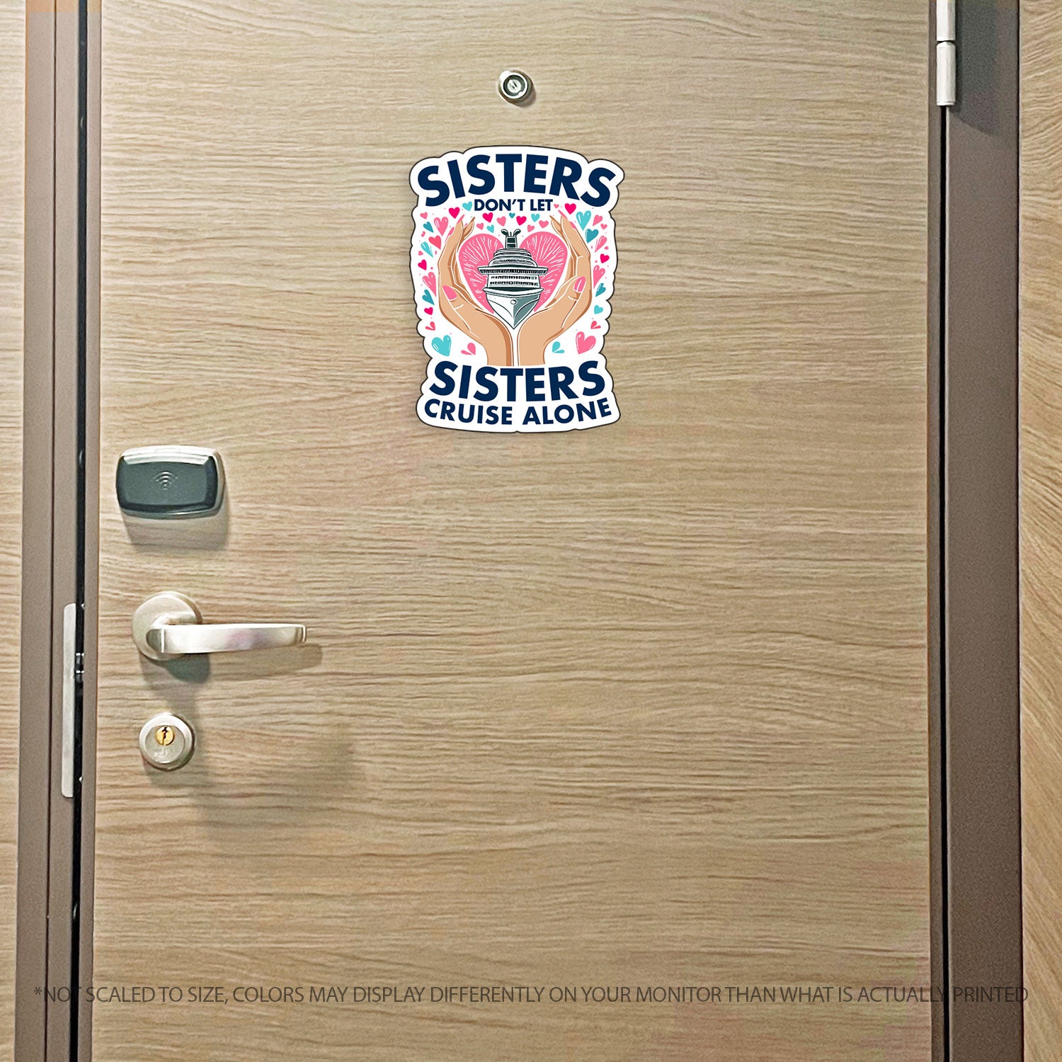 Sister Trip Cruise Magnet - Sisters Don't Let Sisters Cruise Alone  - Several Colors