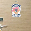 Sister Trip Cruise Magnet - Sisters Don't Let Sisters Cruise Alone  - Several Colors