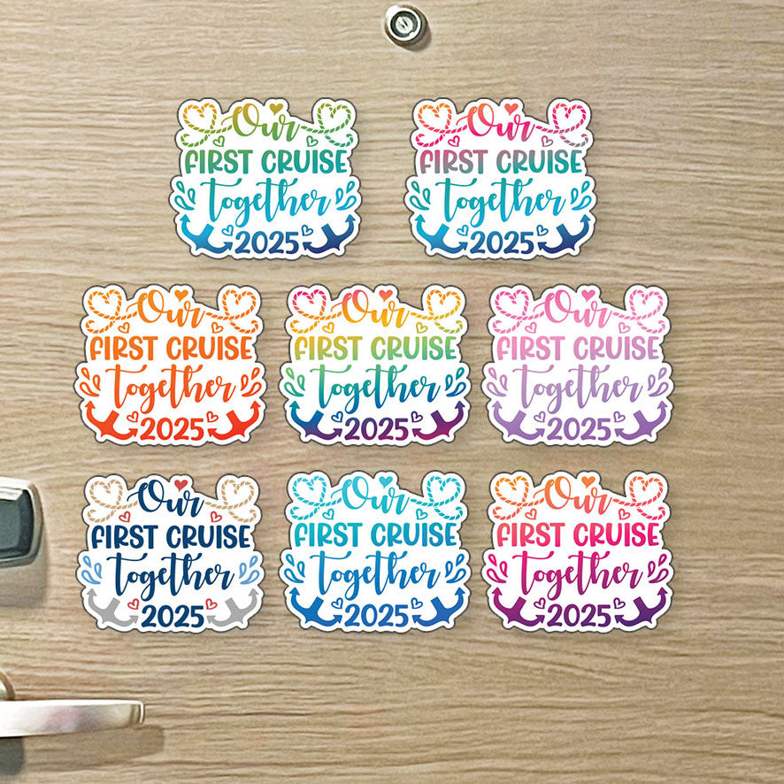 Our First Cruise Together - Current Year - 2025 - Cruise Magnet - Several Colors