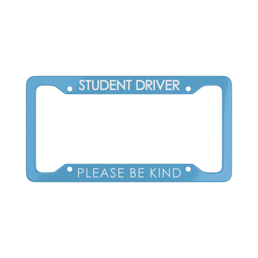 Student Driver Please Be Kind, Funny New Driver License Plate Frame - Blue