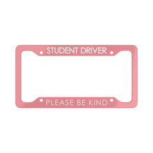 Load image into Gallery viewer, Student Driver Please Be Kind, Funny New Driver License Plate Frame - Pink
