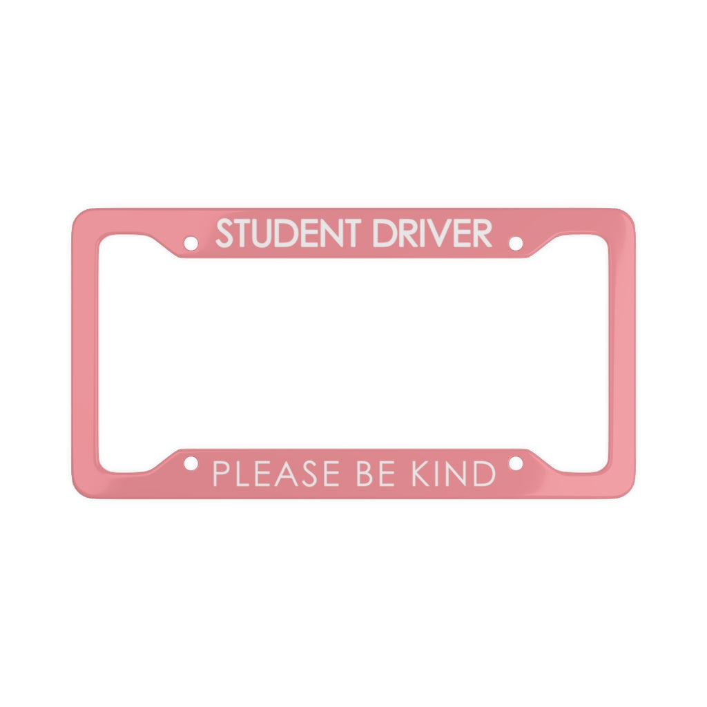 Student Driver Please Be Kind, Funny New Driver License Plate Frame - Pink